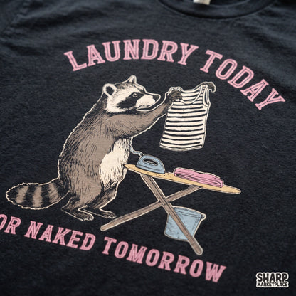 Laundry Today Or Naked Tomorrow Sublimation PNG, Funny