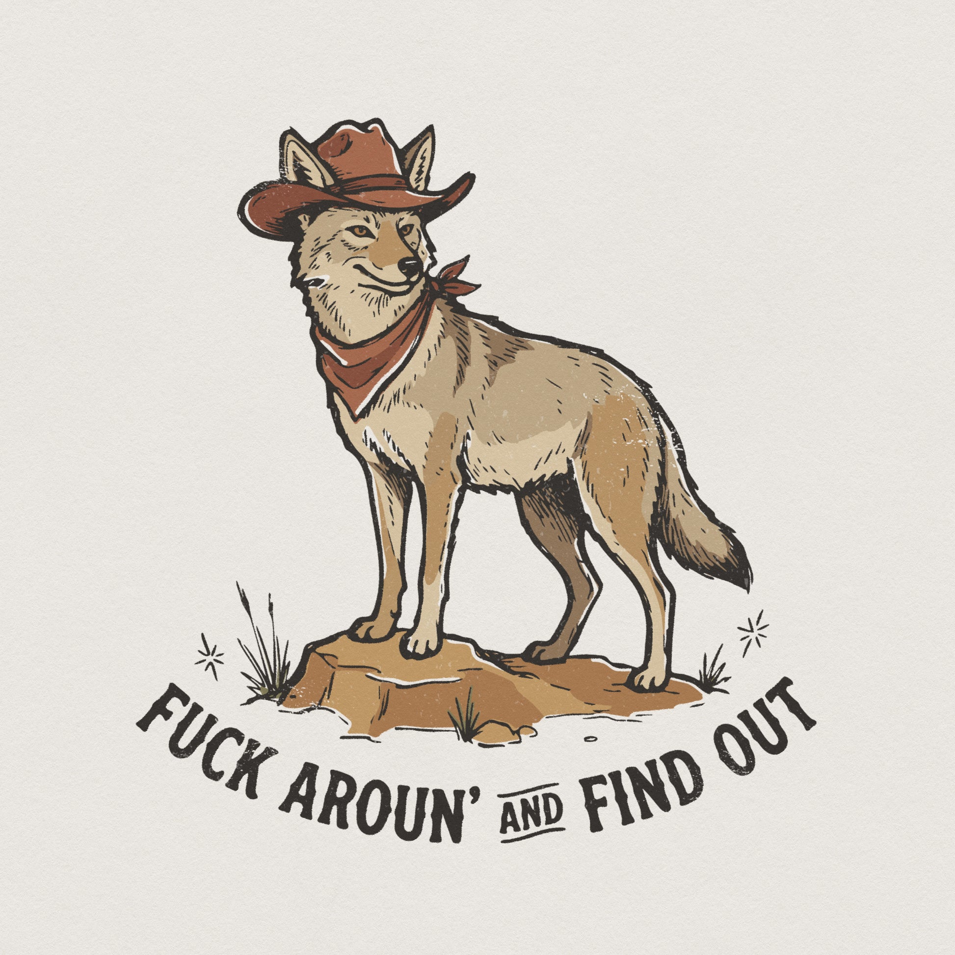 Fuck Aroun’ And Find Out PNG, Cowboy Coyote Shirt - 300 DPI Design for