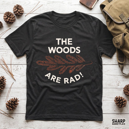 The Woods Are Rad! Fall PNG, Rustic Pine Branch Shirt