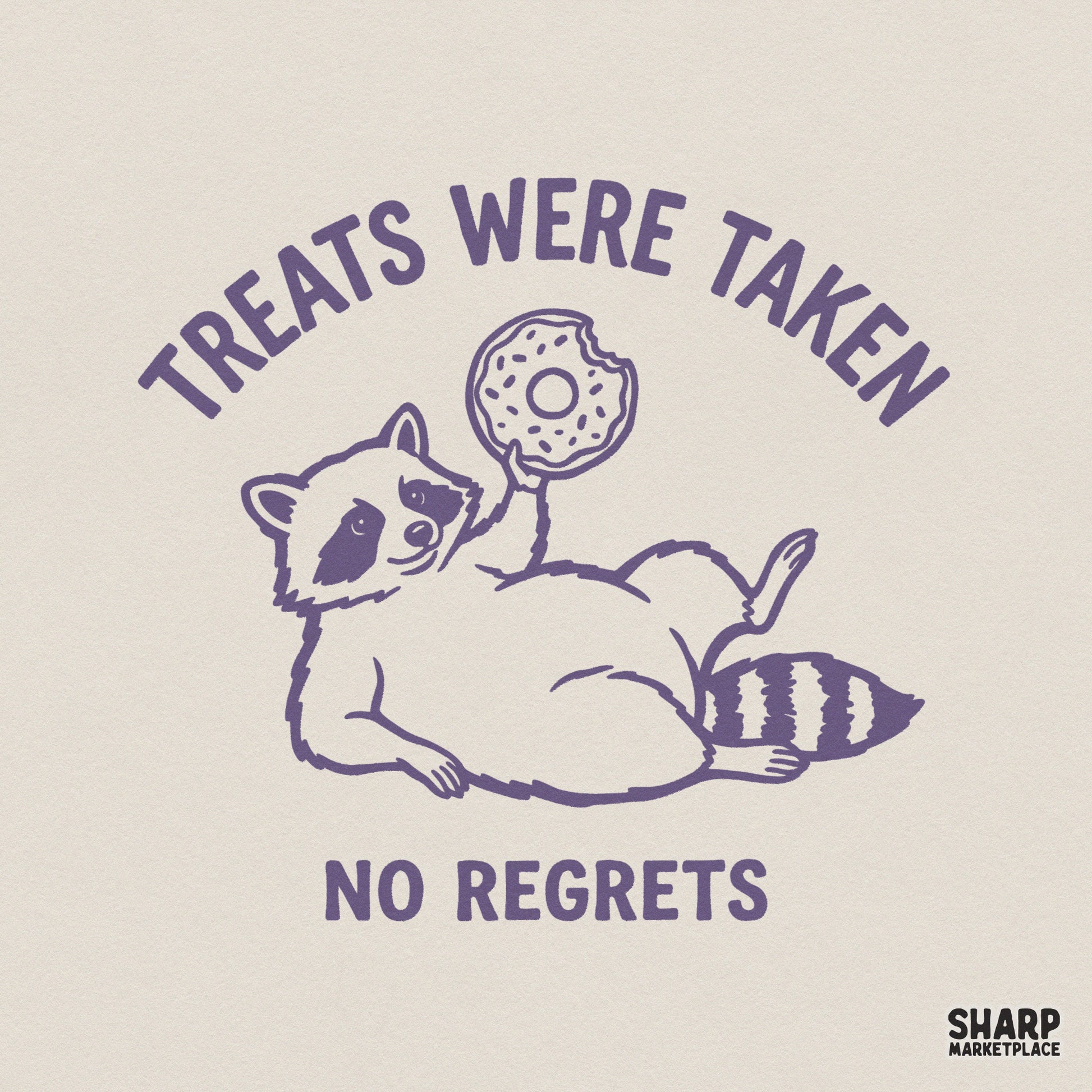 Chubby raccoon lounging on its back holding a bitten donut with the text Treats Were Taken No Regrets in a purple retro serif font.