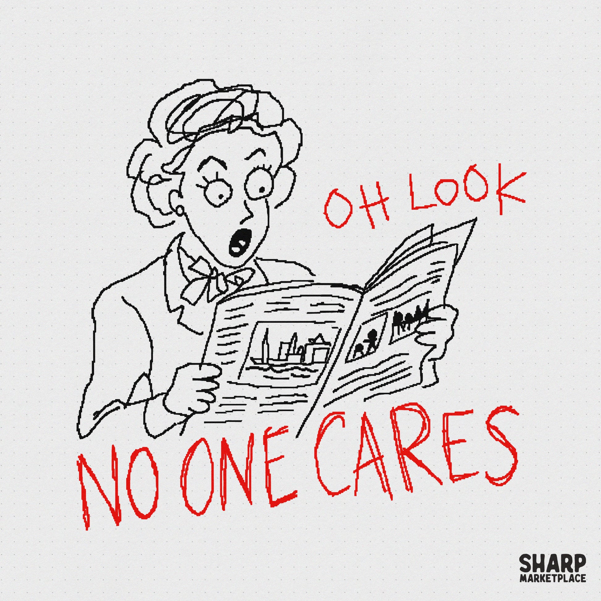Hand-drawn line art of a shocked woman reading a newspaper with the red text Oh Look No One Cares, perfect for sarcastic DIY apparel projects.