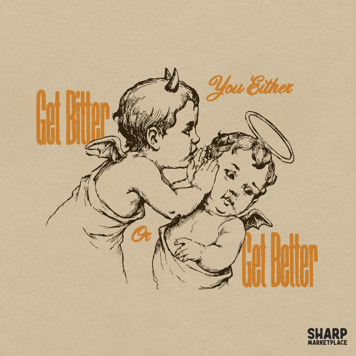 Get Bitter Or Get Better sarcastic vintage cherubs graphic perfect for trendy t-shirts and sublimation projects