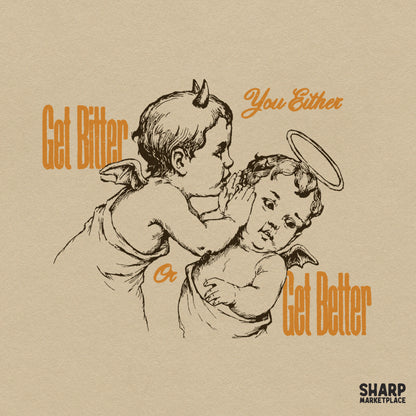 Get Bitter Or Get Better sarcastic vintage cherubs graphic perfect for trendy t-shirts and sublimation projects