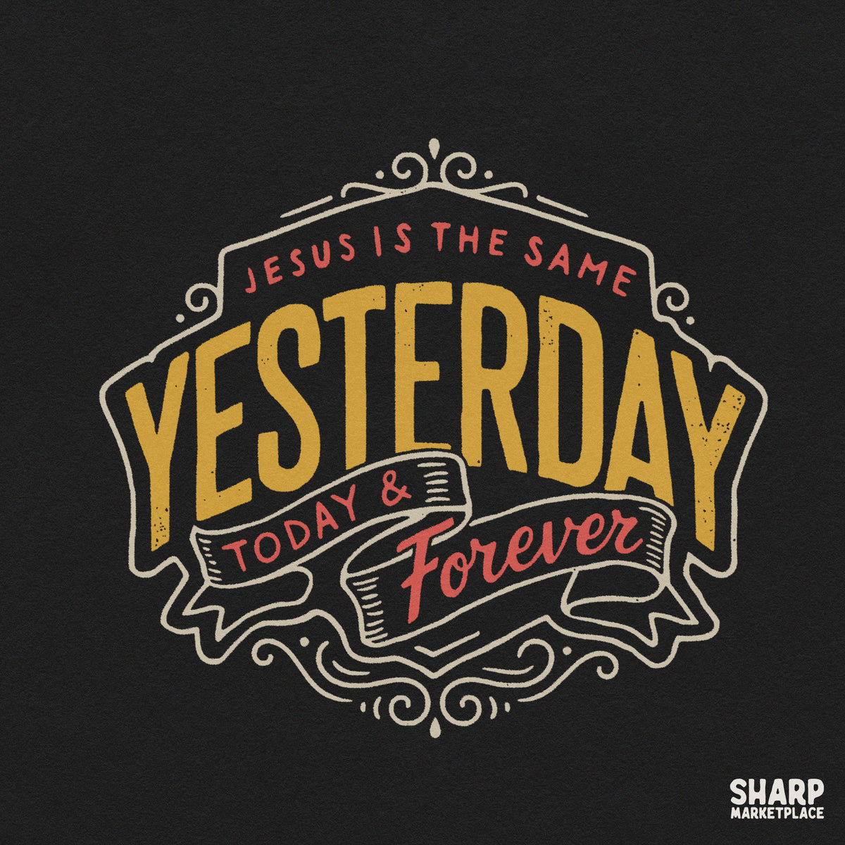 Vintage Christian typography shirt design featuring Jesus Is The Same Yesterday Today & Forever scripture PNG