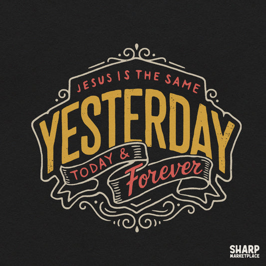 Vintage Christian typography shirt design featuring Jesus Is The Same Yesterday Today & Forever scripture PNG