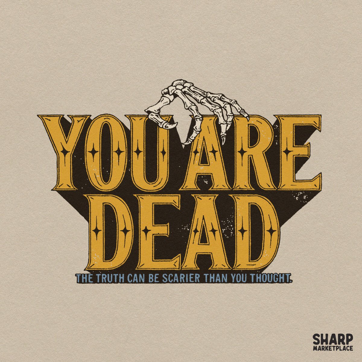 You Are Dead Scarier Than Thought Gothic Skeleton Hand