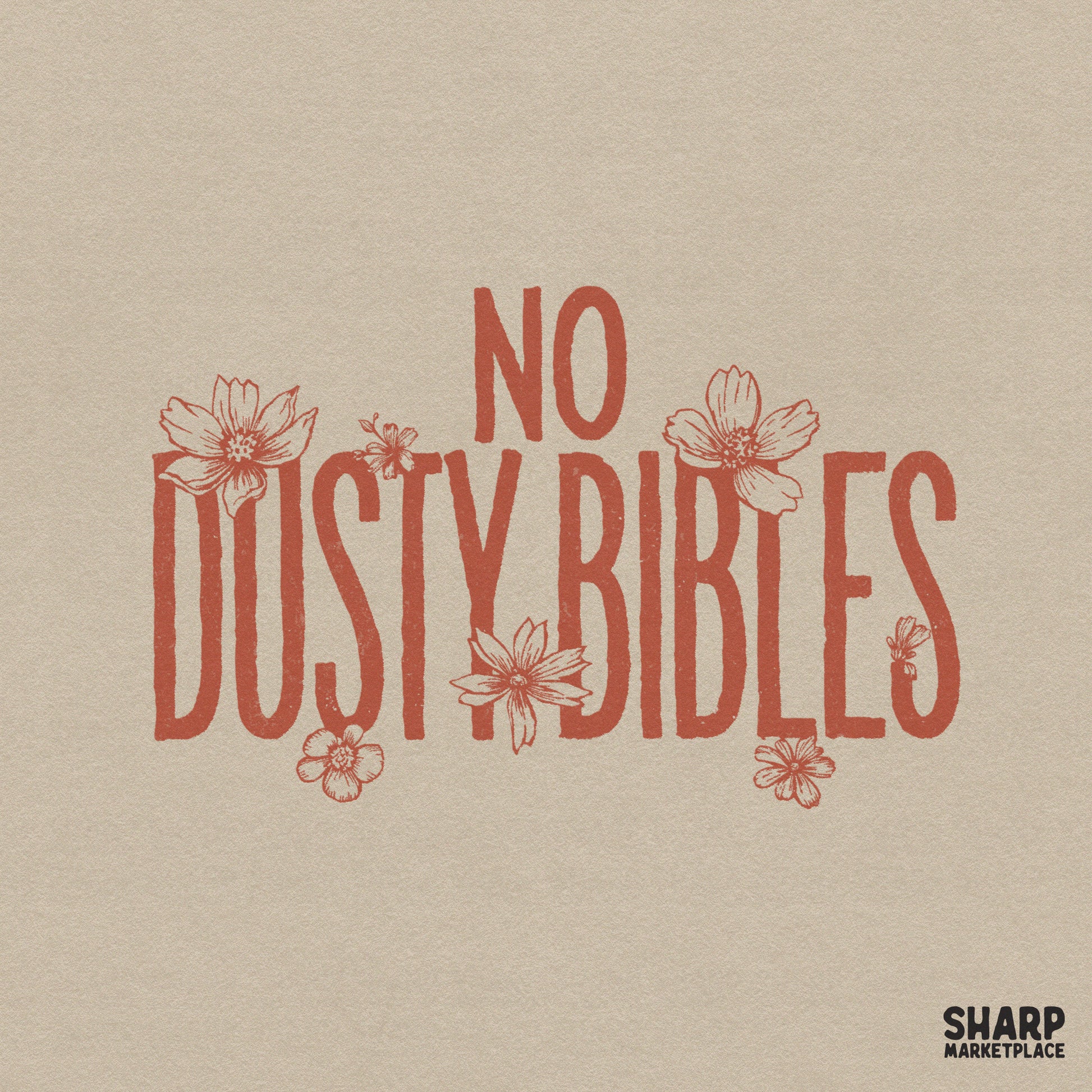 No Dusty Bibles text in a retro terracotta block font decorated with delicate hand-drawn wildflower sketches on a neutral background.