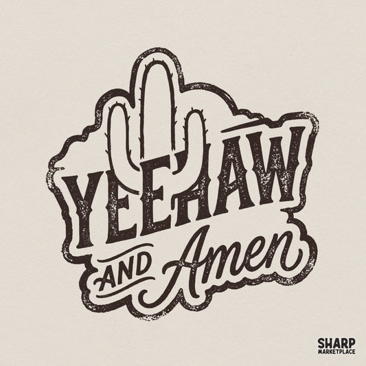 Rustic western digital design featuring a cactus silhouette and the text Yeehaw and Amen in a distressed vintage badge style for sublimation.