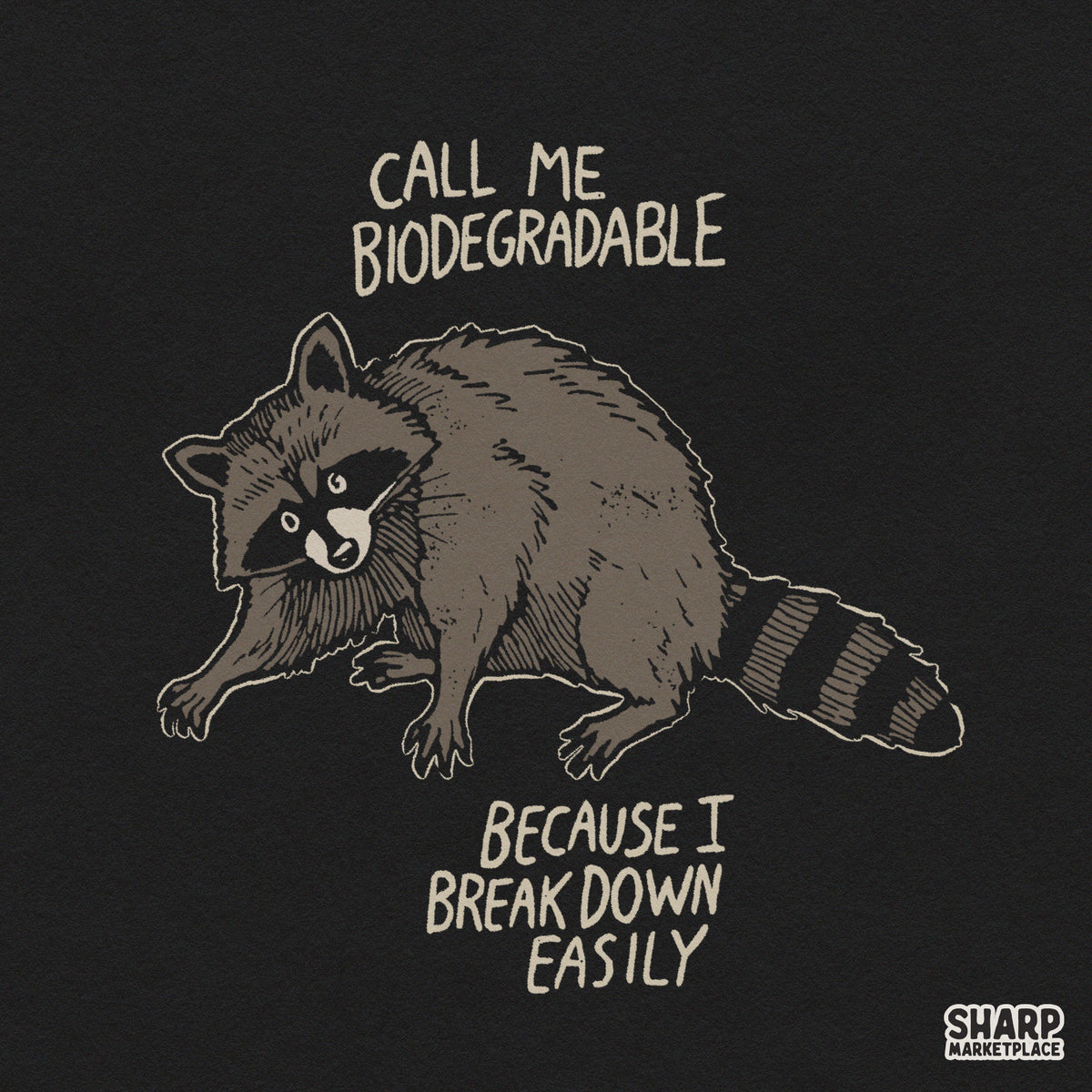 Funny Call Me Biodegradable raccoon PNG design for sarcastic t-shirts and sublimation projects