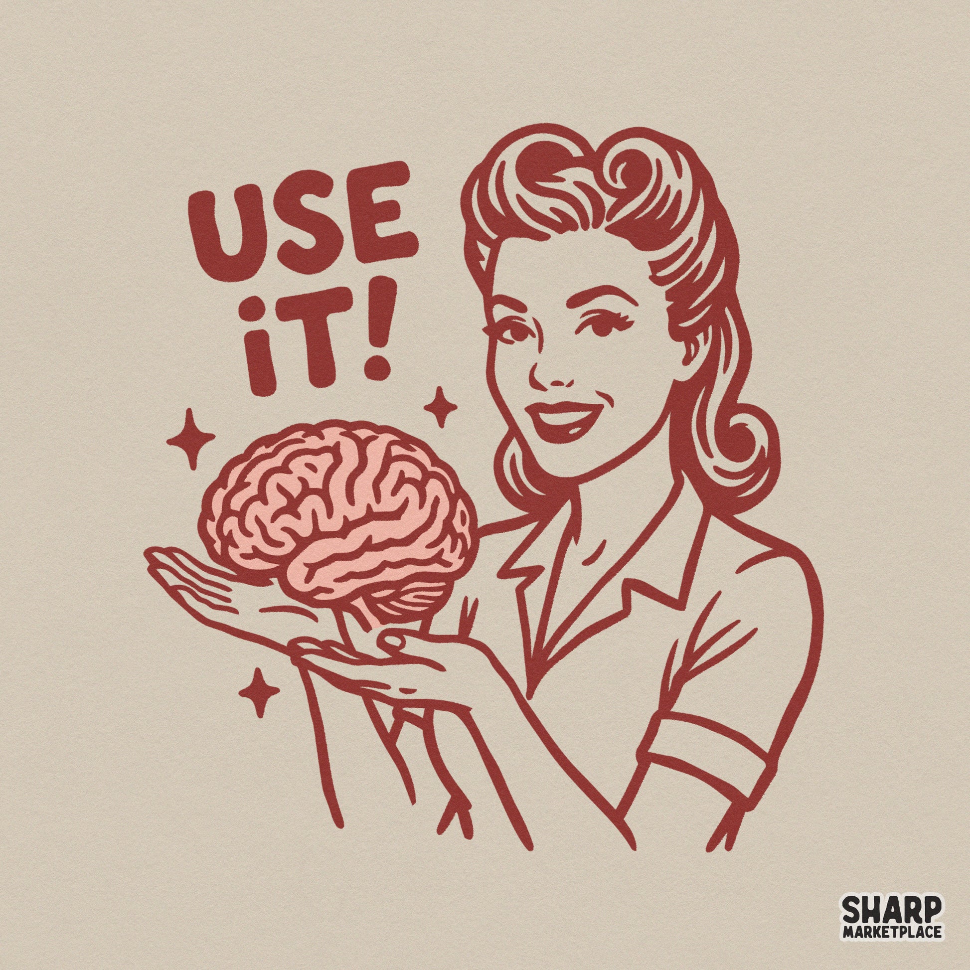 Retro style illustration of a smiling woman holding a brain with the text Use It! in bold reddish-brown ink for sublimation or DTF printing.