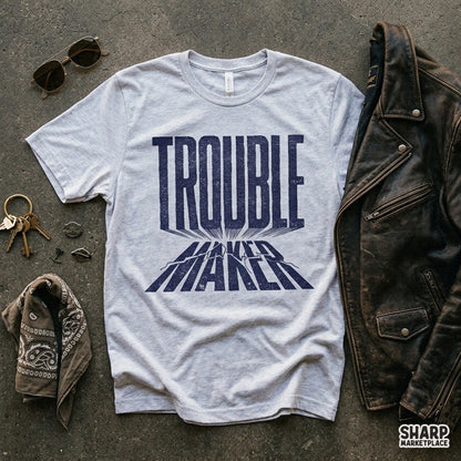 Trouble Maker Sarcastic PNG, Funny Sublimation Shirt Design