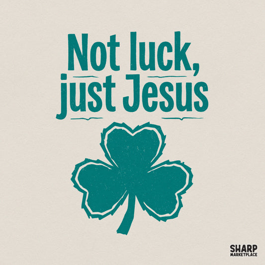 Digital design featuring the text Not luck, just Jesus in dark teal with a distressed shamrock graphic, perfect for Christian t-shirt sublimation.