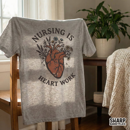 Nursing Is Heart Work PNG, Floral Nurse Shirt PNG - 300 DPI Design for
