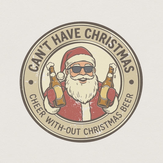 Can't Have Christmas Without Beer PNG, Santa Holding Bottles - 300 DPI