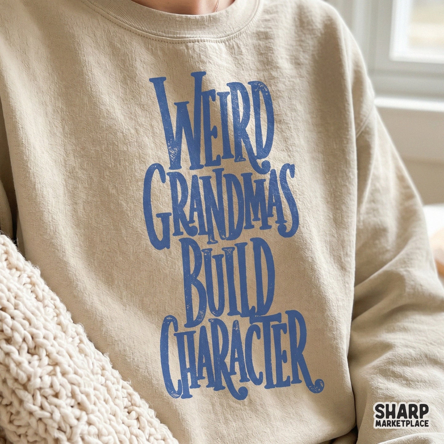 Sarcastic Weird Grandmas Build Character text design in a vertical blue layout, perfect for sublimation on t-shirts, tote bags, or tumblers.