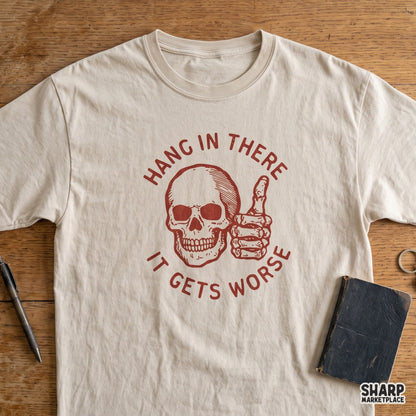 Hang In There It Gets Worse retro skull PNG design for sarcastic Halloween t-shirts and spooky season apparel