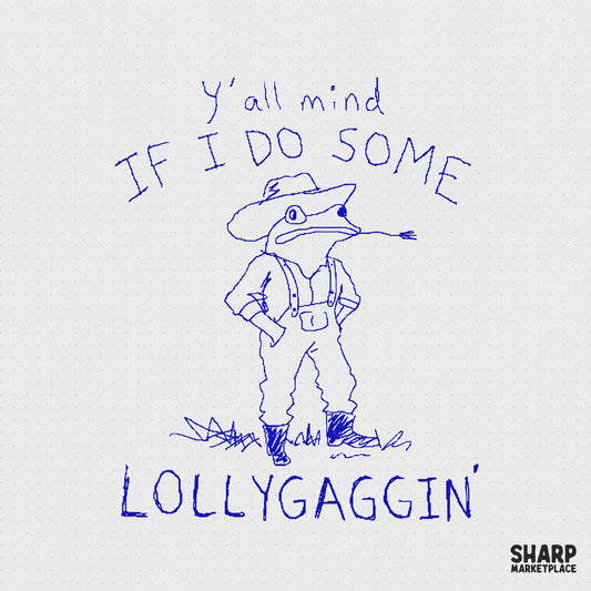 Hand-drawn blue ink doodle of a cowboy toad in overalls and a hat, with the text Y'all mind if I do some lollygaggin' for funny shirt designs.