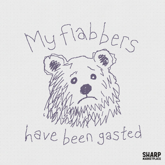 Hand-drawn purple ink doodle of a worried bear with the text My Flabbers Have Been Gasted, perfect for funny sublimation and sarcastic shirt designs.
