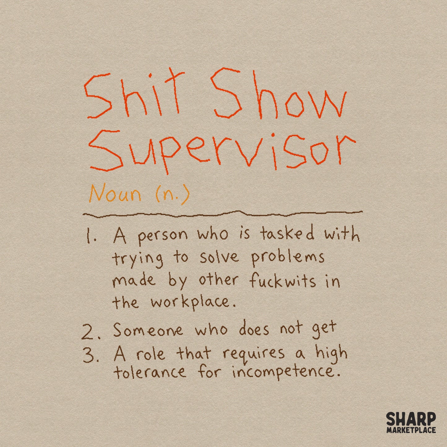 Sarcastic dictionary definition design featuring the text Shit Show Supervisor in a hand-drawn retro font for funny office apparel and gifts.