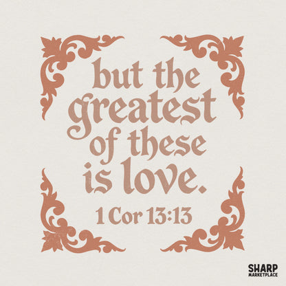 But The Greatest Of These Is Love PNG, 1 Cor 13:13 Scripture Shirt - 300