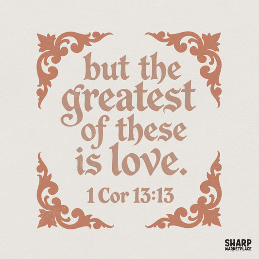 But The Greatest Of These Is Love PNG, 1 Cor 13:13 Scripture Shirt - 300