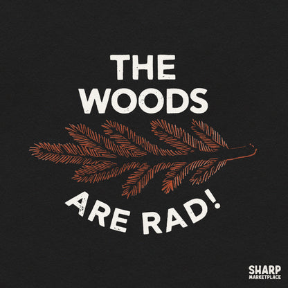 The Woods Are Rad! Fall PNG, Rustic Pine Branch Shirt