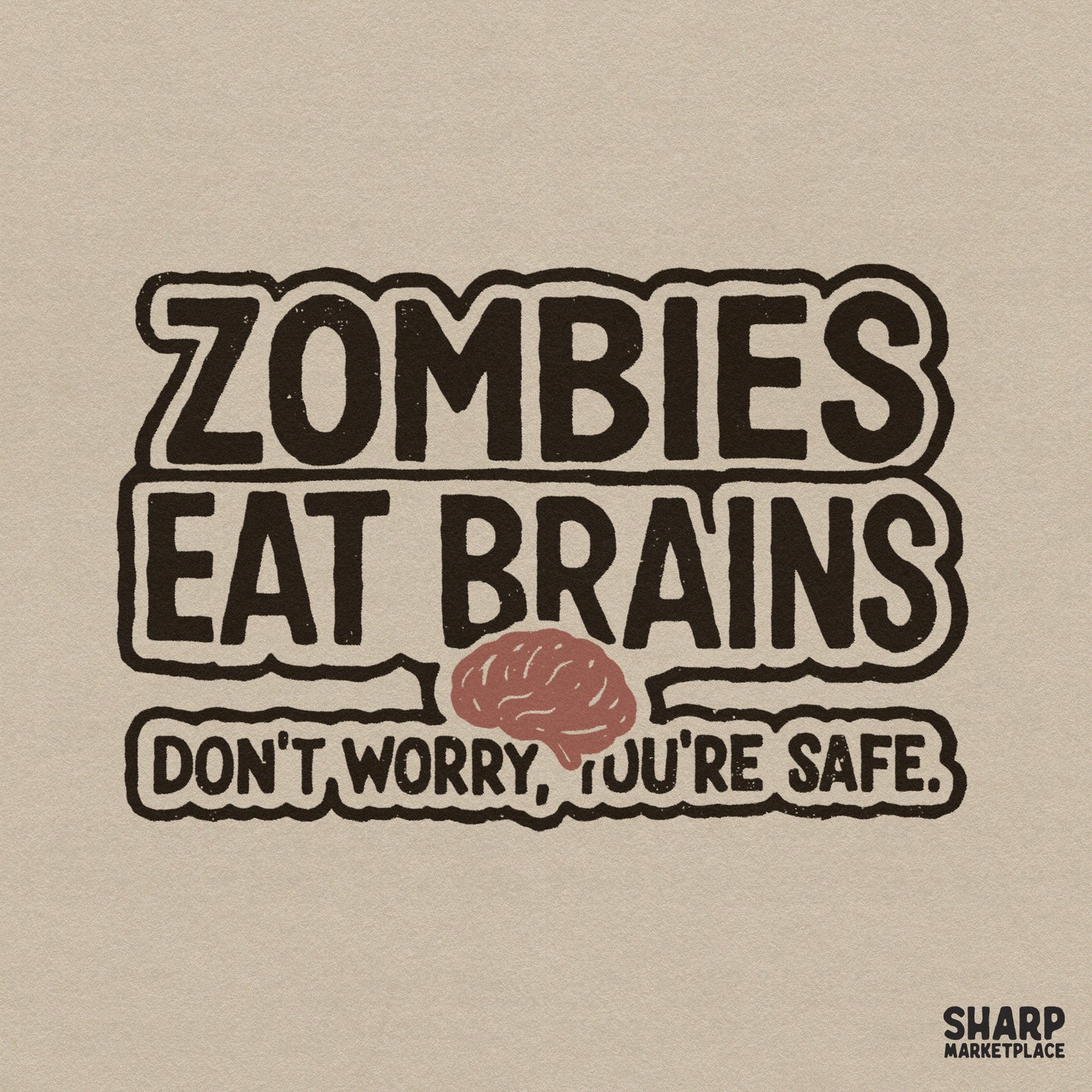 Funny retro zombies eat brains sarcastic quote for sublimation and Halloween t-shirt designs with snarky humor