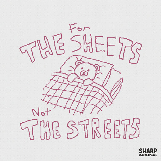 Hand-drawn crayon style digital design featuring a cute teddy bear tucked into a checkered blanket with the quote For The Sheets Not The Streets.