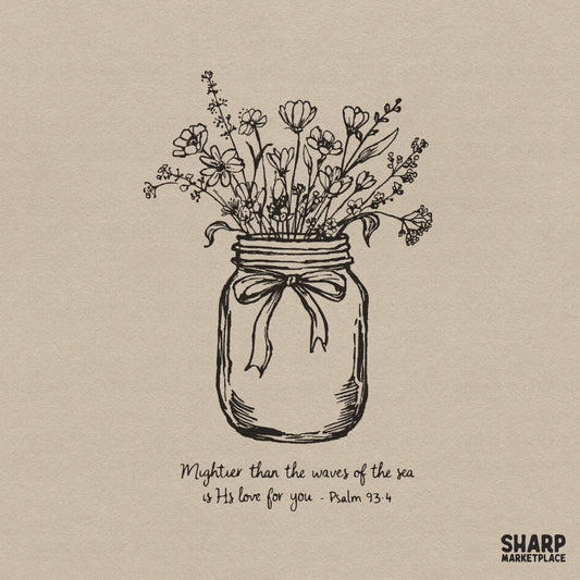 Hand-drawn line art of a mason jar filled with wildflowers and the Bible verse Mightier than the waves of the sea is His love for you, Psalm 93:4.