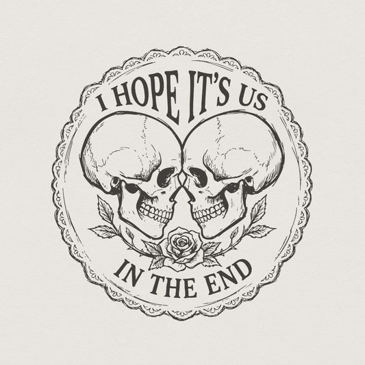 I Hope It's Us PNG, Romantic Skull Art - 300 DPI Design for T-Shirt