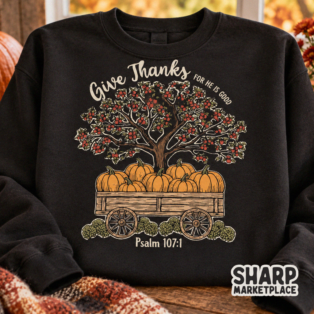 Give Thanks For He Is Good Psalm 107:1 thanksgiving pumpkin harvest shirt design Christian autumn faith Bible verse PNG