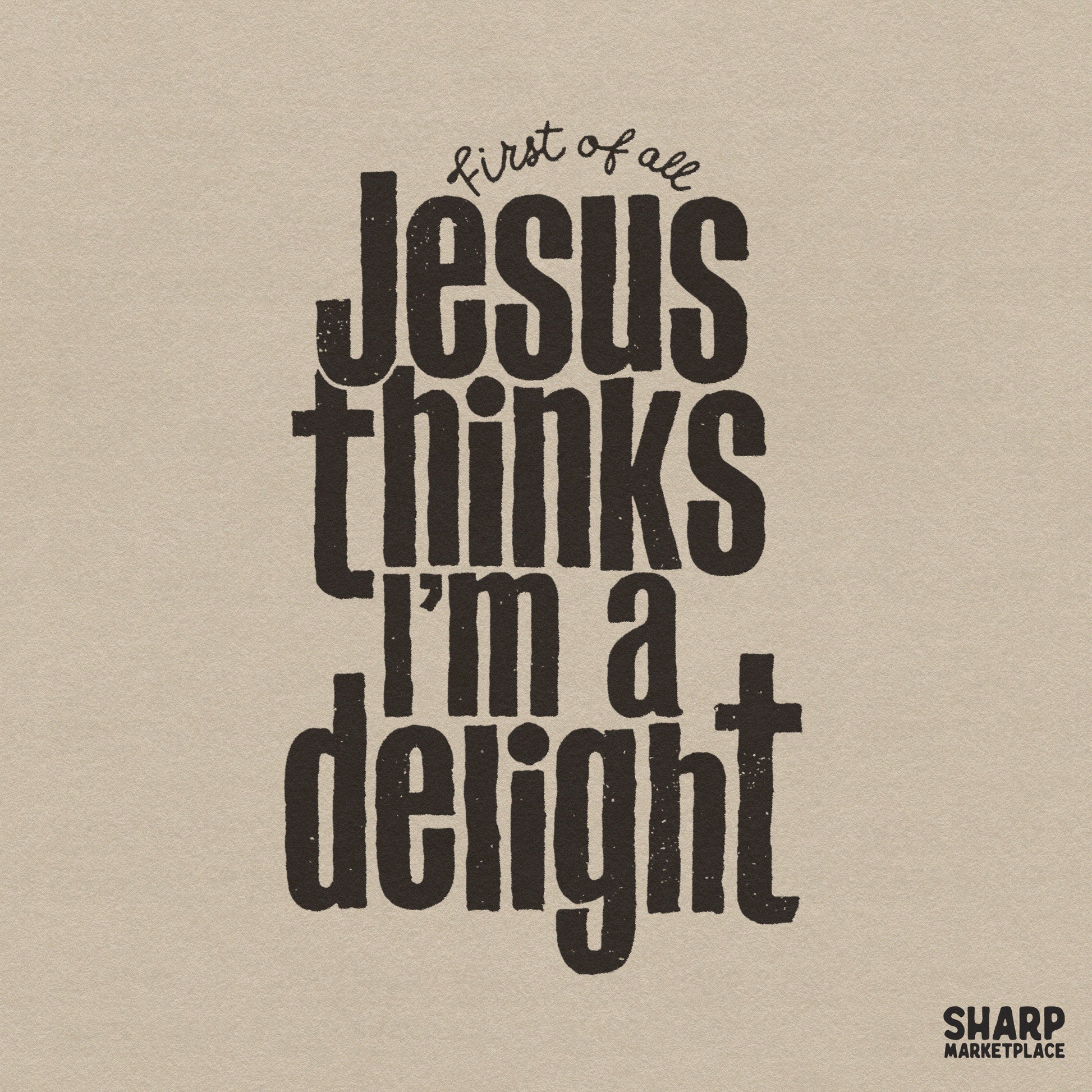 Sassy Jesus Thinks I'm a Delight funny Christian PNG for sarcastic faith based sublimation shirt designs