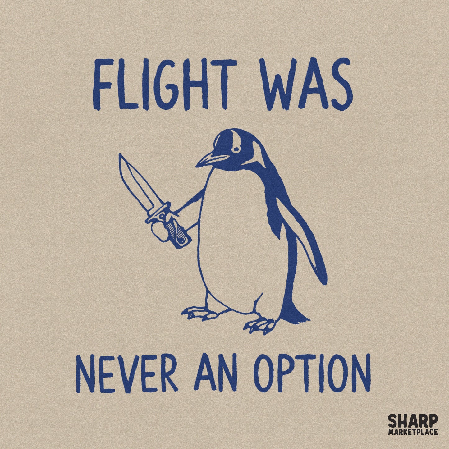 Funny sarcastic penguin holding a knife with unhinged bird flight was never an option text for sublimation shirt designs