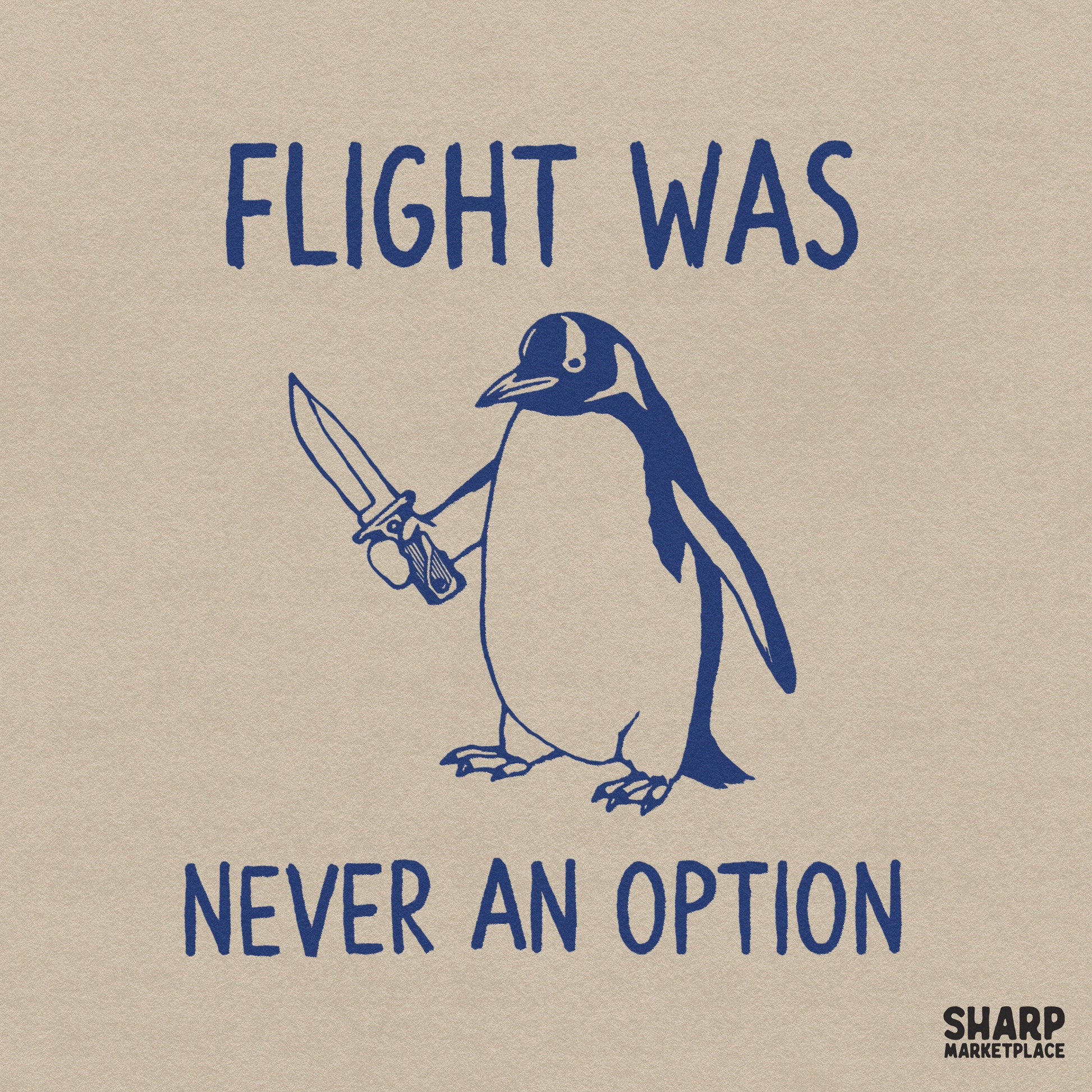 Funny sarcastic penguin holding a knife with unhinged bird flight was never an option text for sublimation shirt designs