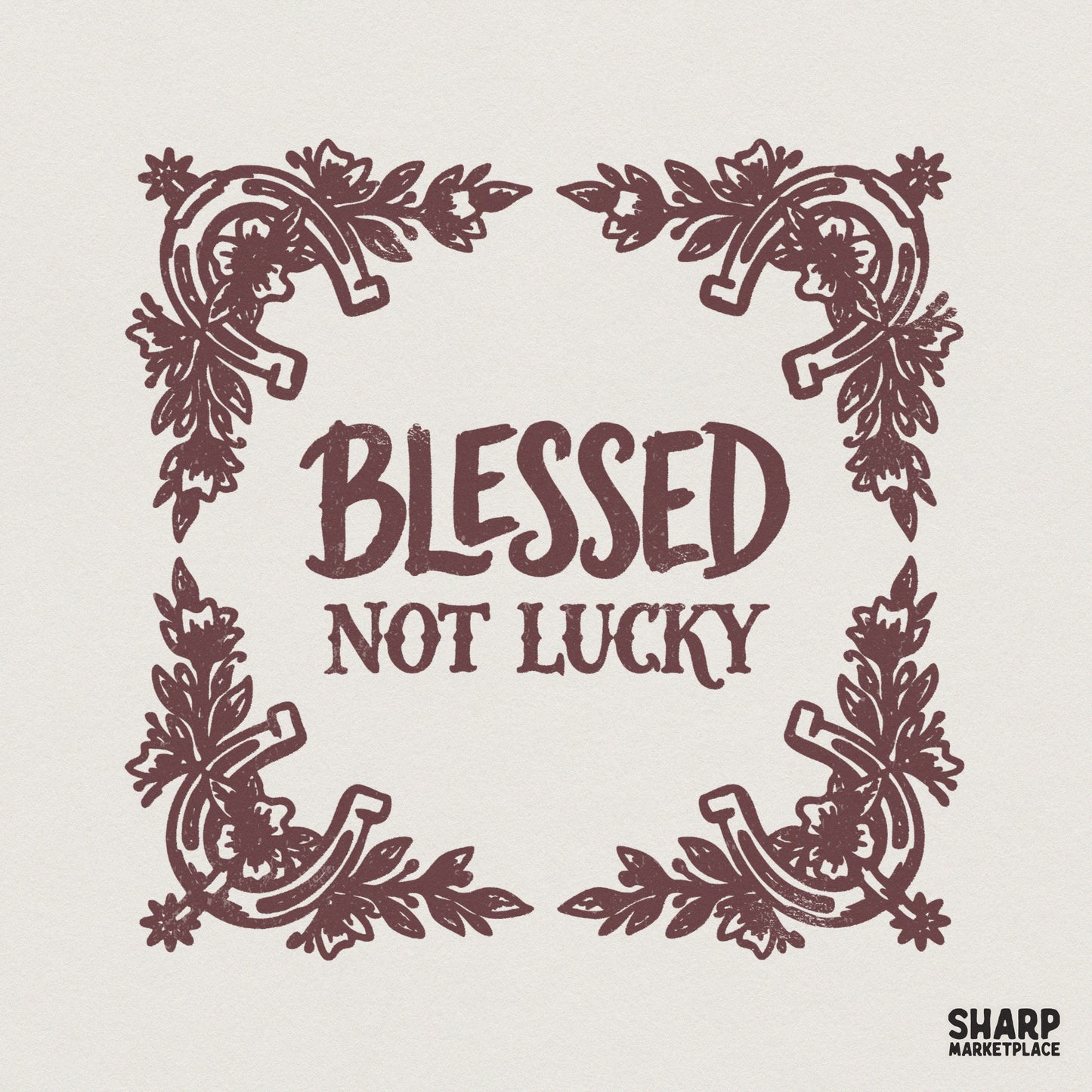Blessed Not Lucky PNG Shirt, Inspirational Quote PNG - 300 DPI Design for