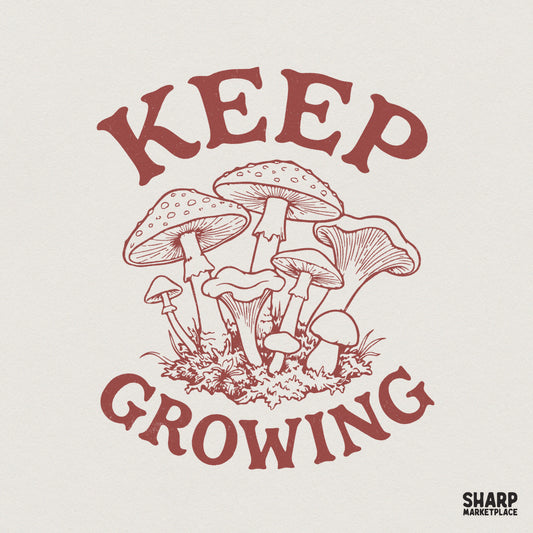 Keep Growing Mushroom Shirt, Retro Botanical Nature Tee - 300 DPI Design