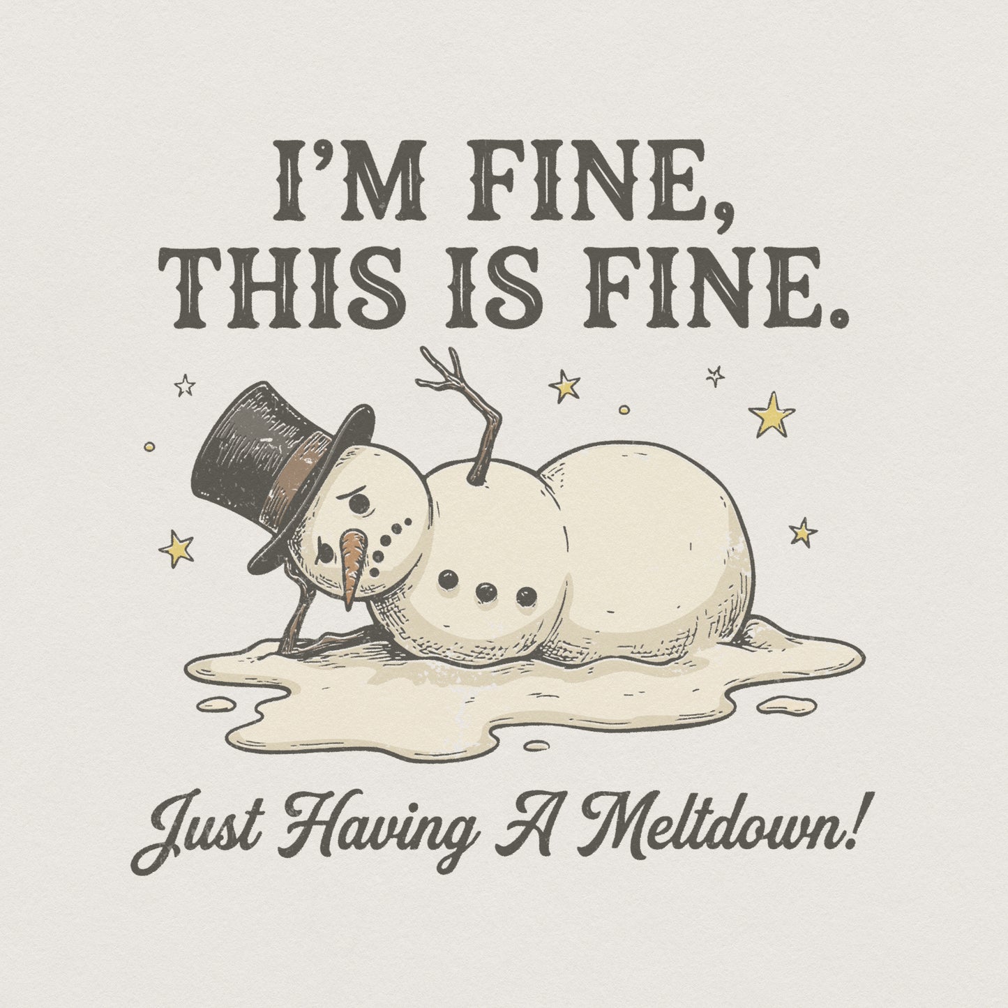 I’m Fine This Is Fine PNG, Just Having A Meltdown - 300 DPI Design for