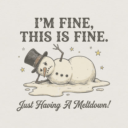 I’m Fine This Is Fine PNG, Just Having A Meltdown - 300 DPI Design for