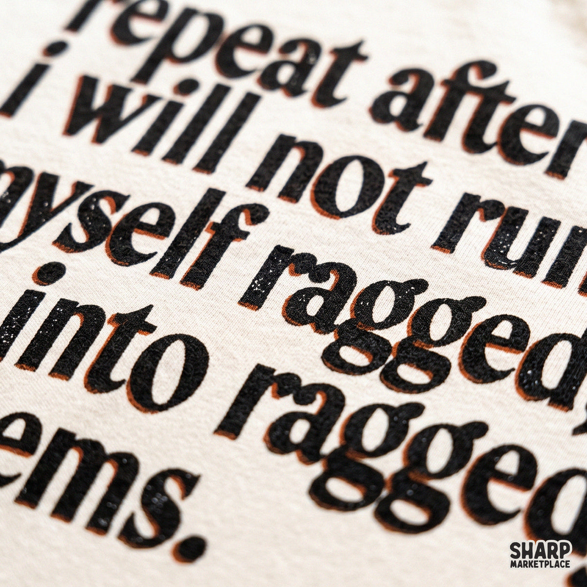 Repeat After Me I Will Not Run Myself Ragged To Fit Into