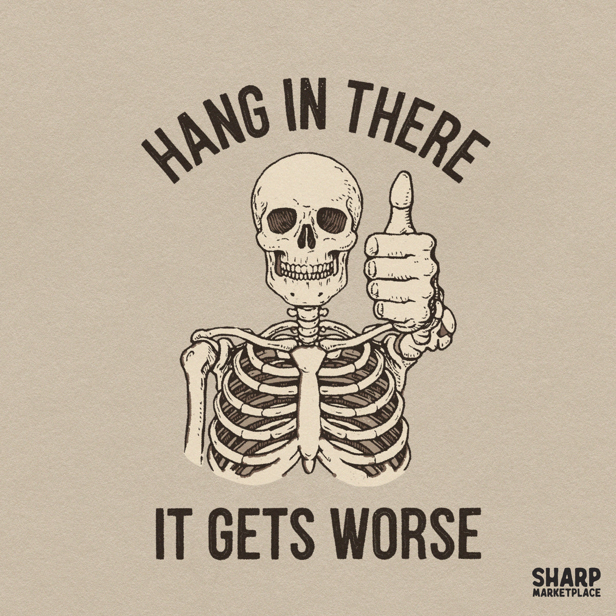Sarcastic skeleton thumbs up design with retro skull png quote hang in there it gets worse perfect for t-shirts