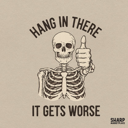 Sarcastic skeleton thumbs up design with retro skull png quote hang in there it gets worse perfect for t-shirts