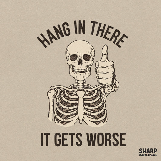Sarcastic skeleton thumbs up design with retro skull png quote hang in there it gets worse perfect for t-shirts