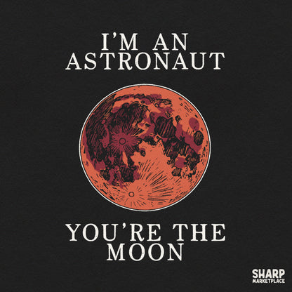 I'm An Astronaut You're The Moon Shirt PNG, Retro