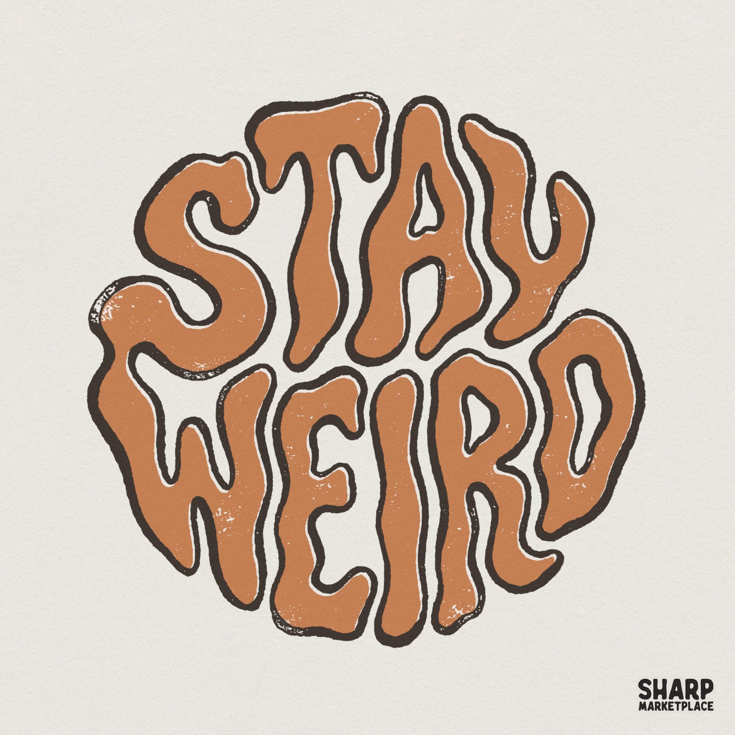 Retro groovy Stay Weird text design featuring wavy bubble letters in earthy brown with a dark outline, arranged in a circular, melted-style silhouette.