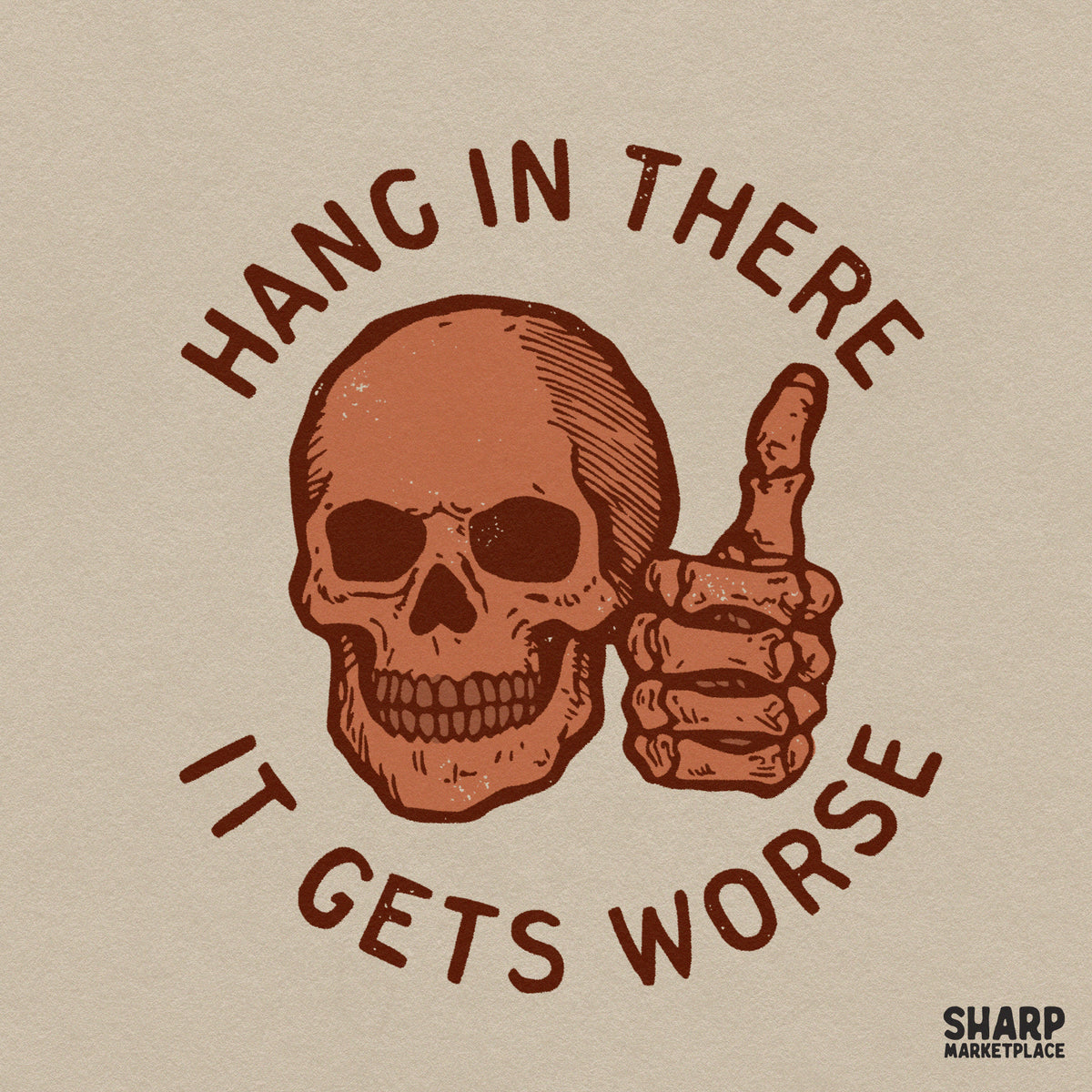 Sarcastic skull PNG design with Hang In There It Gets Worse quote for retro spooky season Halloween shirts and apparel