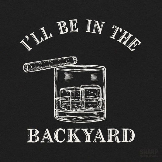 Funny whiskey and cigar backyard drinking graphic for retro Father's Day shirts and sarcastic gift designs