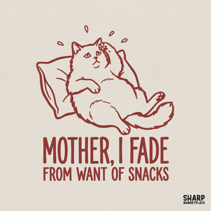 Mother I Fade From Want Of Snacks PNG, Funny Cat Digital Design - 300 DPI