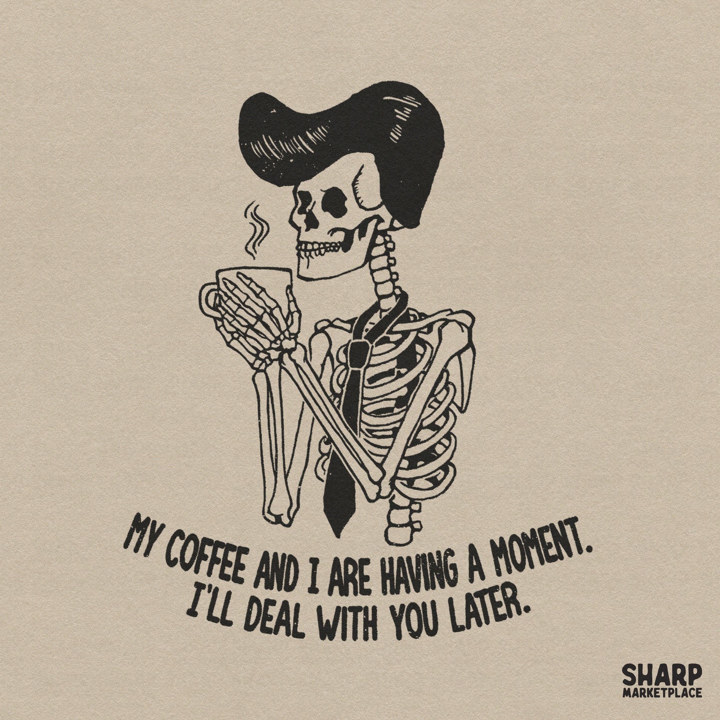 Funny skeleton drinking coffee sublimation design with sarcastic quote for retro halloween t-shirts and mugs