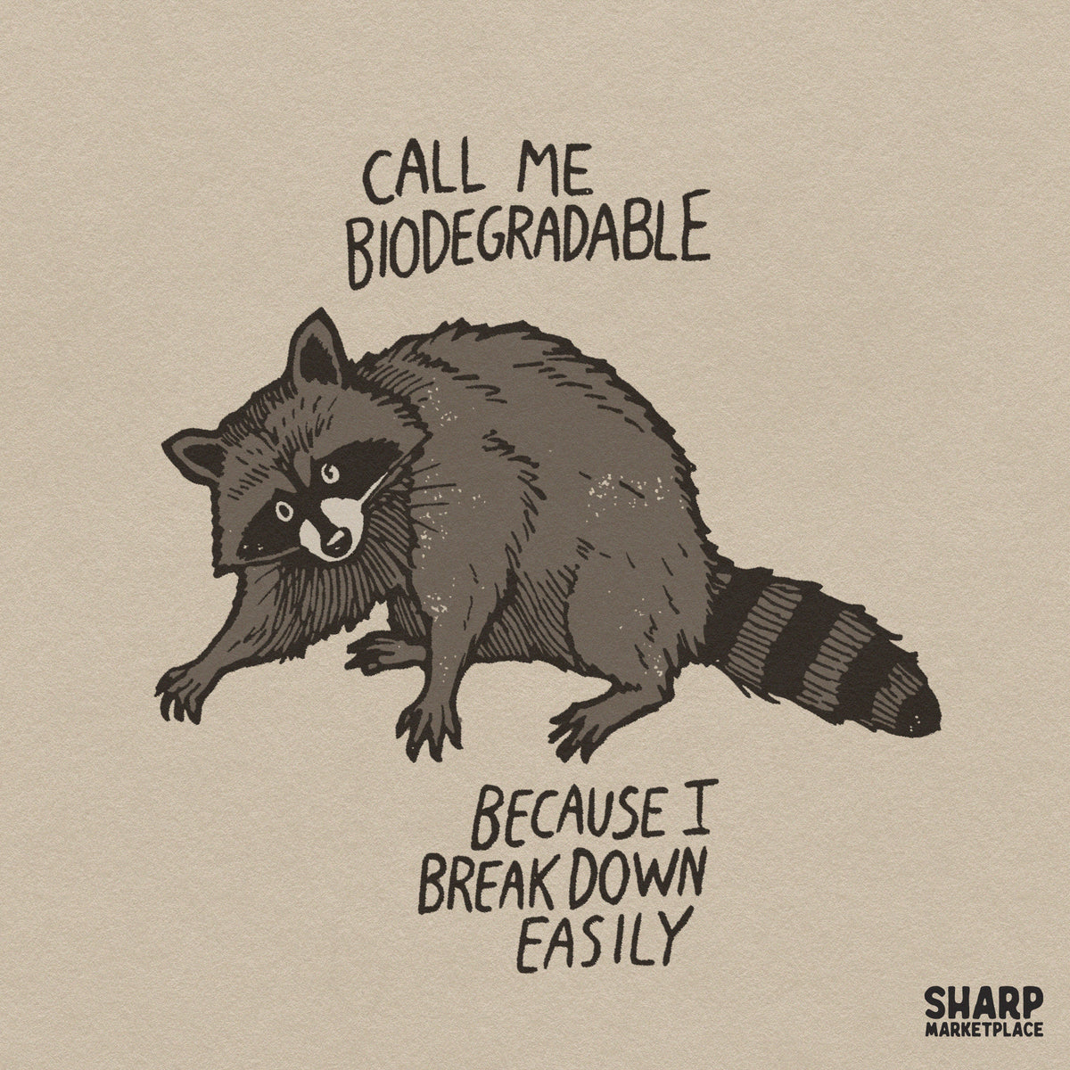 Funny raccoon call me biodegradable sarcastic meme digital PNG design for t-shirt sublimation and stickers