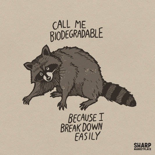 Funny raccoon call me biodegradable sarcastic meme digital PNG design for t-shirt sublimation and stickers